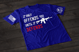 It Only Offends You Until It Defends You Patriotic Shirt